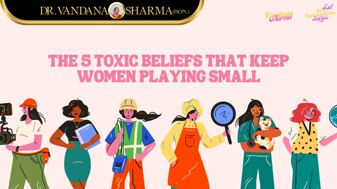 The 5 Toxic Beliefs That Keep Women Playing Small 🔥