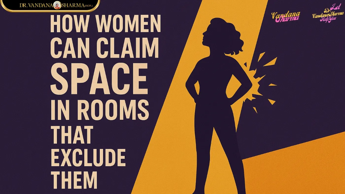 How Women Can Claim Space in Rooms That Exclude Them 🔥